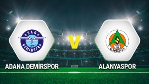 Adana Demirspor Alanyaspor maçı saat kaçta, hangi kanalda?