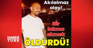 Akılalmaz olay! Ekmek öldürdü!