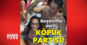 Boşanma delili köpük partisi!