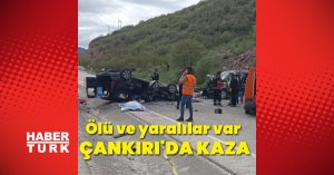 Çankırı'da kaza! Ölü ve yaralılar var