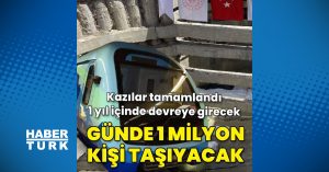 Günde 1 milyon kişiyi taşıyacak