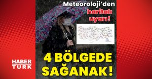 Meteoroloji'den uyarı geldi! 4 bölgede sağanak!