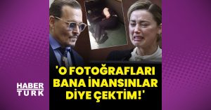 "O fotoğrafları bana inansınlar diye çektim!"