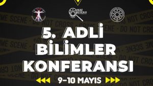 Yıldız Teknik Üniversitesi Tarafından Düzenlenen Adli Bilimler Konferansı, 9 Mayıs'ta Başlıyor